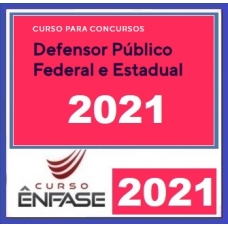 Defensoria Estadual e Federal (ENFASE 2021) DPU DPE